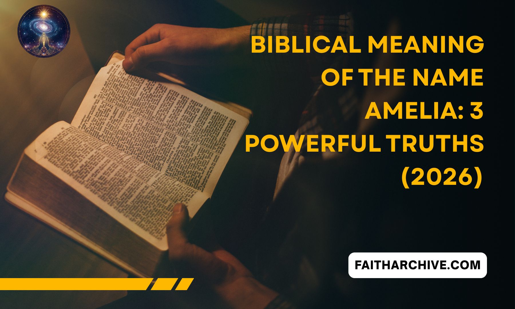 Biblical Meaning of the Name AMELIA: 3 Powerful Truths (2026) – FaithArchive.com title graphic
