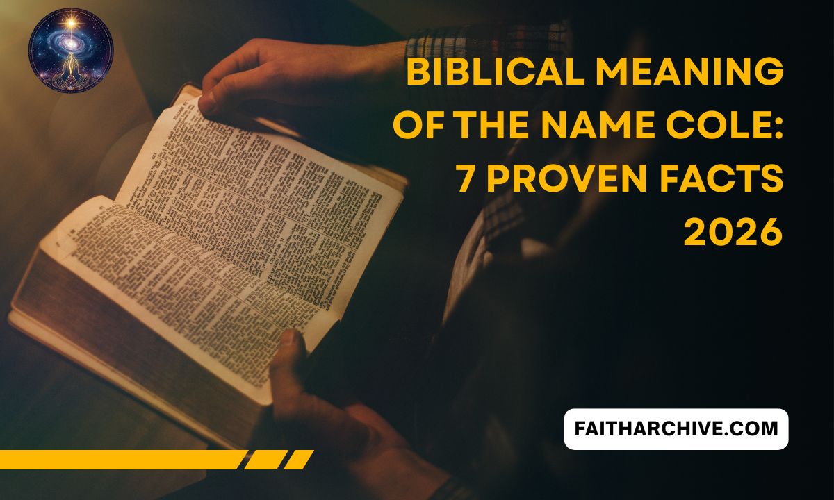 Biblical Meaning of the Name COLE: 7 Proven Facts (2026) – graphic from FaithArchive.com