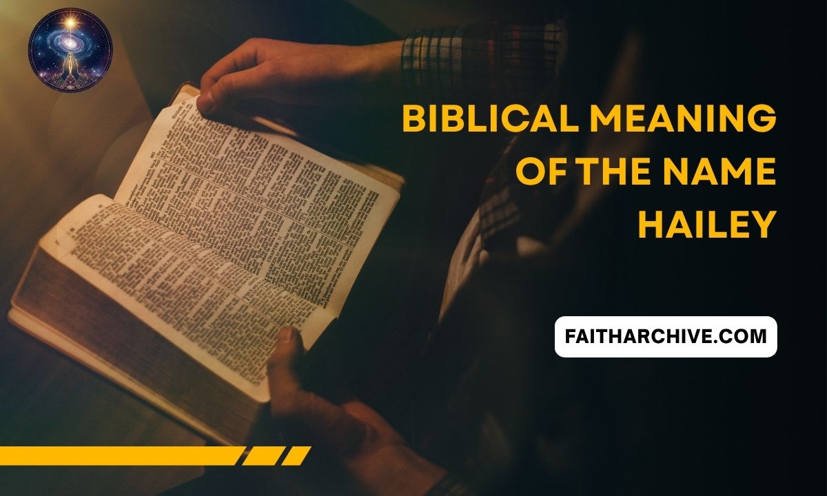 Person holding an open Bible with text overlay reading “Biblical Meaning of the Name Hailey” and website name faitharchive.com on a dark background.