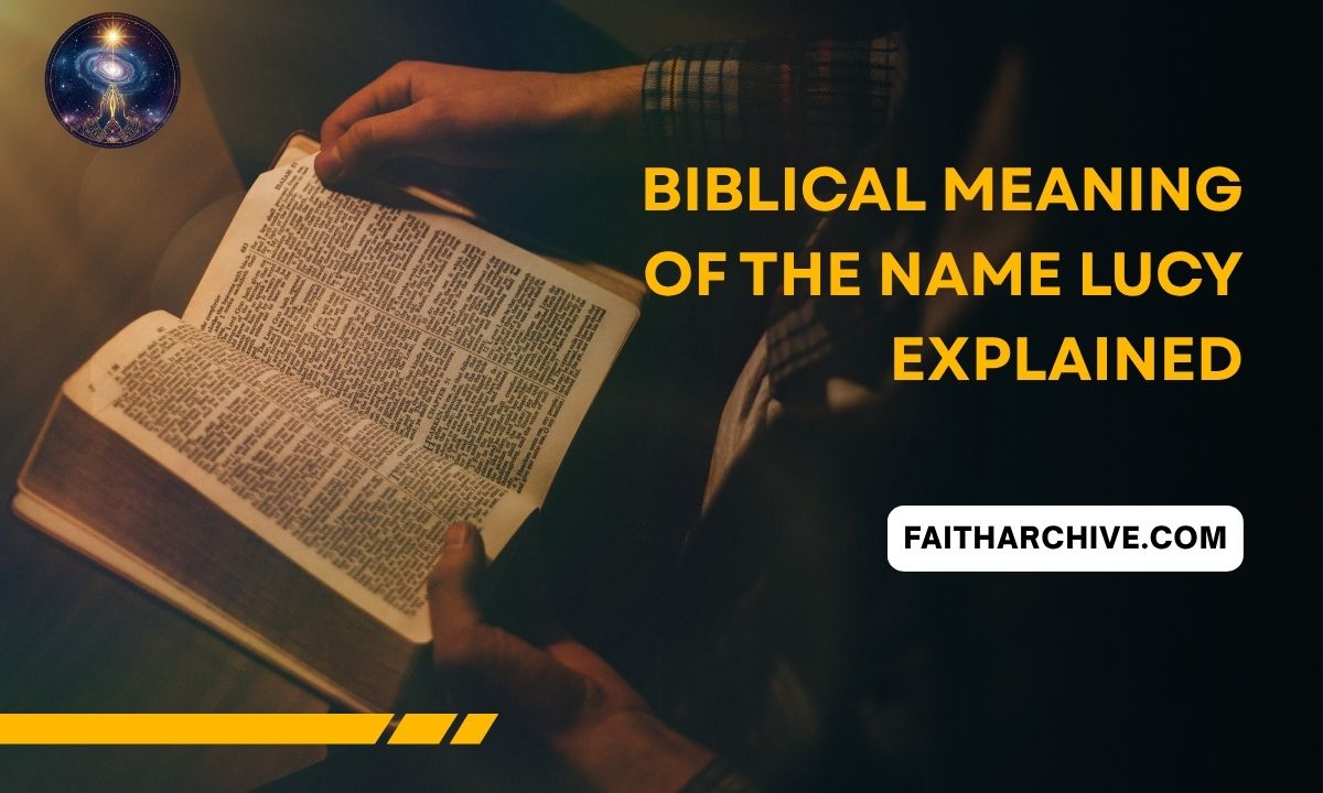 Biblical Meaning of the Name Lucy Explained title card with FaithArchive.com branding.