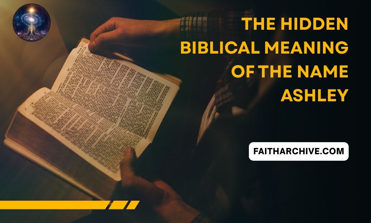 Person holding and reading an open Bible with text overlay “The Hidden Biblical Meaning of the Name Ashley” and faitharchive.com branding on a dark background.