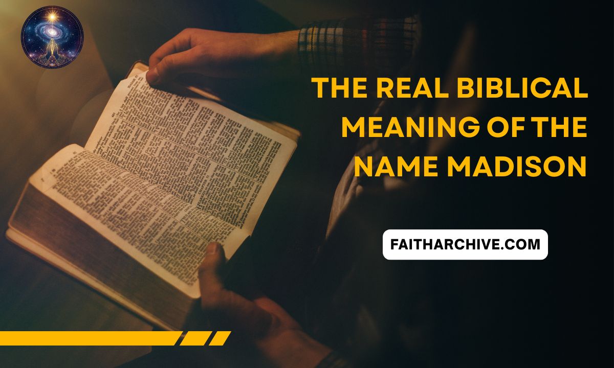 The Real Biblical Meaning of the Name Madison