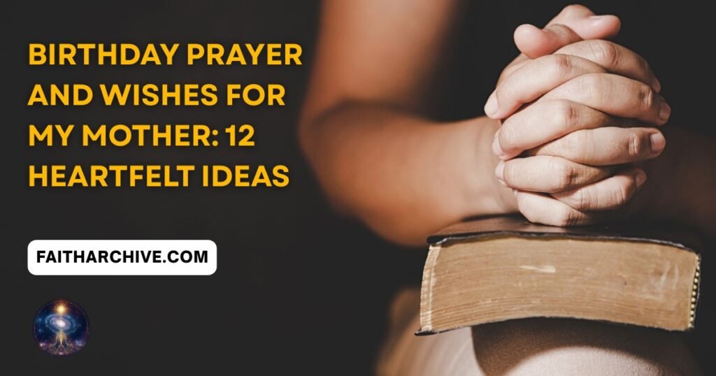 Current image: Birthday prayer and wishes for my mother with folded hands on a Bible, expressing love, gratitude, blessings, and faith on her special day.