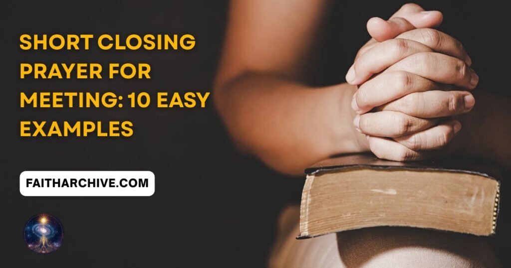 Current image: Alt text: Short closing prayer for meeting - hands folded in prayer on a Bible, FaithArchive.com