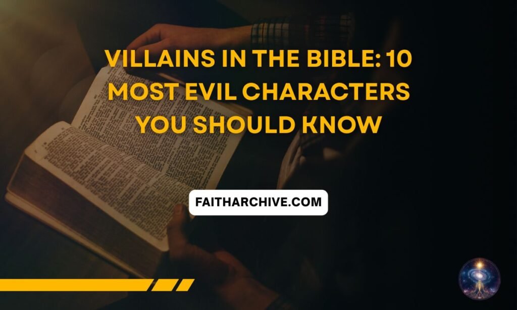 Villains in the Bible: 10 Most Evil Characters You Should Know - open Bible in hand